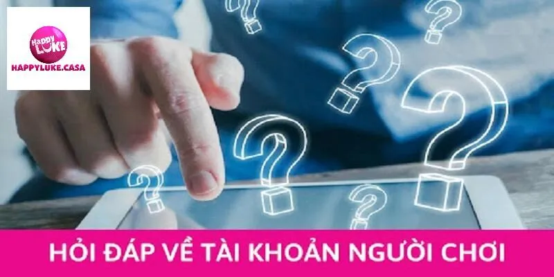 Câu hỏi thường gặp về vấn đề tài khoản người chơi
